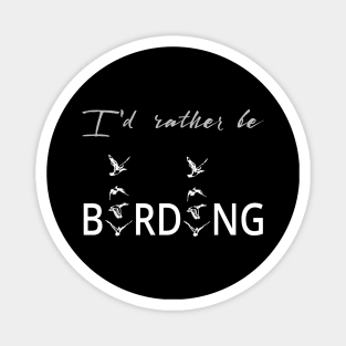 I'd rather be birding Magnet